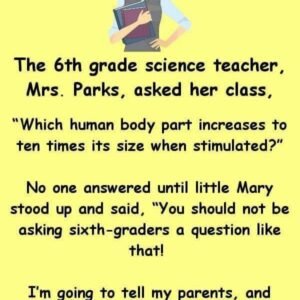 Mrs. Parks Asked Her Class A Very Unusual Question, But Her Response, In The End, Is Hilarious
